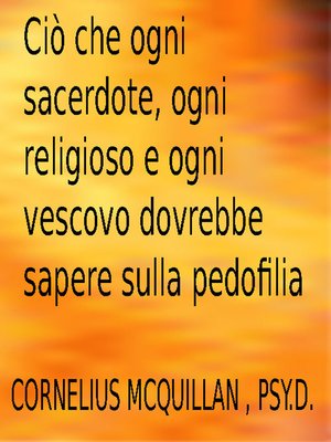 cover image of Ciò che ogni sacerdote, ogni religioso e ogni vescovo dovrebbe sapere sulla pedofilia